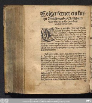 Folget ferner ein kurtzer Bericht/ von der Stadt Cairo/ Was wir alda gesehen/ und so viel müglich/ auffgezeichnet.
