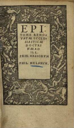 Epitome renovatae ecclesiasticae doctrinae ad ill. prin. Hessorum Phil. Melanch.