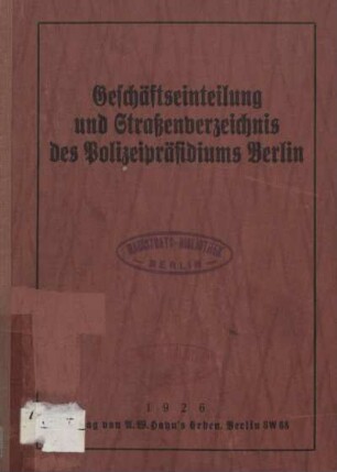 1926: Geschäftseinteilung und Straßenverzeichnis des Polizeipräsidiums Berlin