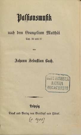 Passionsmusik nach dem Evangelium Matthäi : Cap. 26 und 27