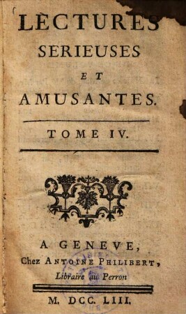 Lectures Serieuses Et Amusantes, Tome IV.