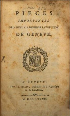 Pièces importantes relatives a la derniere revolution de Geneve