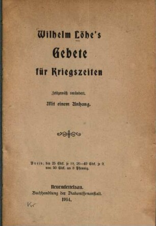 Wilhelm Löhe's Gebete für Kriegszeiten : zeitgemäss verändert ; mit einem Anhang