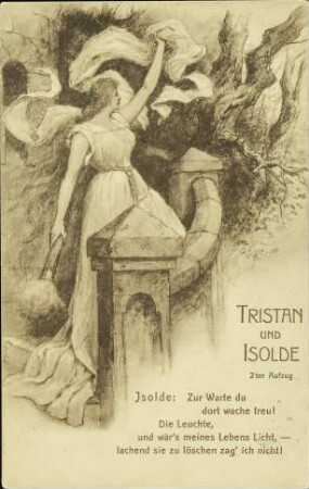 Tristan und Isolde - Isolde: Zur Warte du dort wache treu [...]