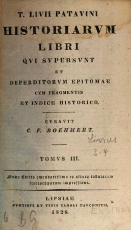 T. Livii Patavini historiarum libri qui supersunt et deperditorum epitomae, 3