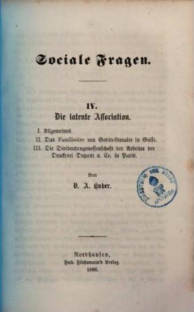 Die latente Association : I. Allgemeines ; Das Familistère von Godin-Lemaire in Guise ; III. Die Dividendengenossenschaft der Arbeiter der Druckerei Dupont u. Co. in Paris