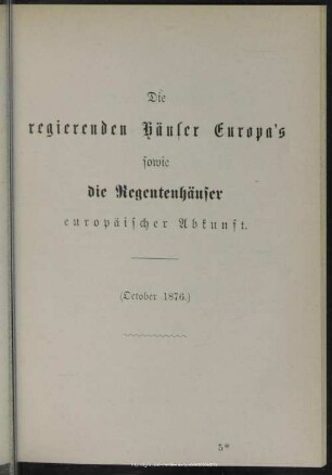 Die regierenden Häuser Europa’s sowie die Regentenhäuser europäischer Abkunft