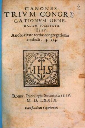 Canones trium congregationum generalium Soc. Jesu auctoritate tertiae congregat. confecti