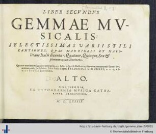 2: Alto: Gemma musicalis: selectissimas varii stili cantiones (vulgo italis madrigali et napolitane dicuntur) quatuor, quinque, sex et plurium vocum continens