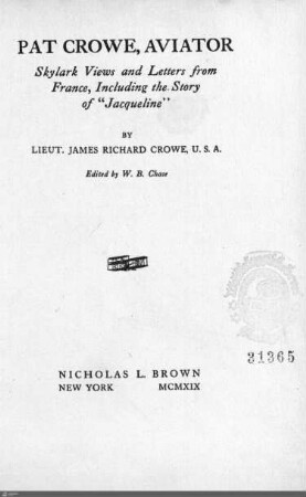 Pat Crowe, aviator : skylark views and letters from France, including the story of "Jacqueline,"