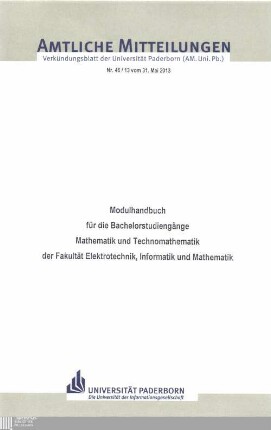 Modulhandbuch für die Bachelorstudiengänge Mathematik und Technomathematik der Fakultät Elektrotechnik, Informatik und Mathematik : [vom 31. Mai 2013]