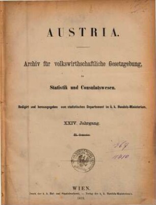 Austria : Archiv für Gesetzgebung und Statistik auf den Gebieten der Gewerbe, des Handels und der Schiffahrt, 24. 1872