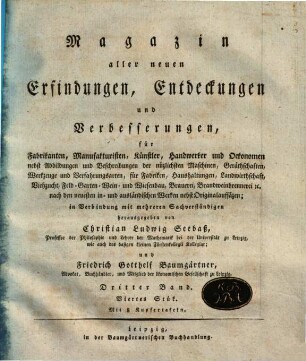 Magazin aller neuen Erfindungen, Entdeckungen und Verbesserungen für Fabrikanten, Manufakturisten, Künstler, Handwerker und Oekonomen ... 3. [1803], 4