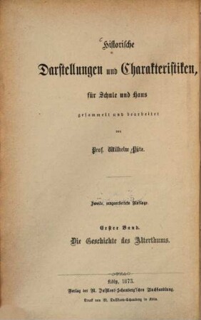 Historische Darstellungen und Charakteristiken : Für Schule u. Haus, 1. Die Geschichte des Alterthums in abgerundeten Gemälden : für Schule und Haus