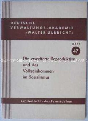 Lehrheft der Deutschen Verwaltungs-Akademie "Walter Ulbricht" für das Fernstudium Nr. 47