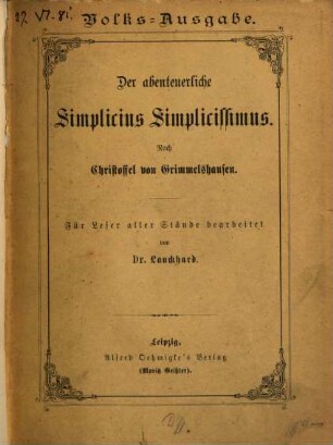 Der abenteuerliche Simplicius Simplicissimus : Nach Christoffel von Grimmelshausen. Für Leser aller Stände bearbeitet von Lauckhard