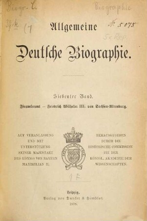Allgemeine deutsche Biographie. 7, Ficquelmont - Friedrich Wilhelm III. von Sachsen-Altenburg