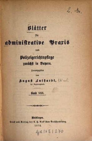 Blätter für administrative Praxis und Polizeigerichtspflege zunächst in Bayern. 22. 1872