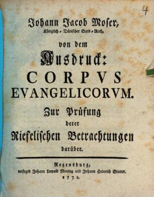 Johann Jacob Moder, Königlich-Dänischer Etats-Rath, von dem Ausdruck: Corpvs Evangelicorvm : Zur Prüfung derer Riefelischen Betrachtungen darüber