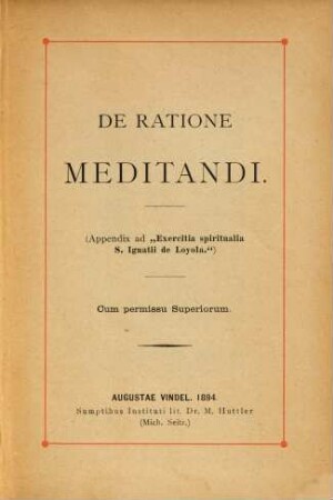 De ratione Meditandi : (Appendix ad "Exercitia spiritualia S. Ignatii de Loyola")