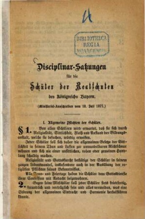 Disciplinar-Satzungen für die Schüler der Realschulen des Königreichs Bayern : Ministerial Ausschreiben v. 18. Juli 1877