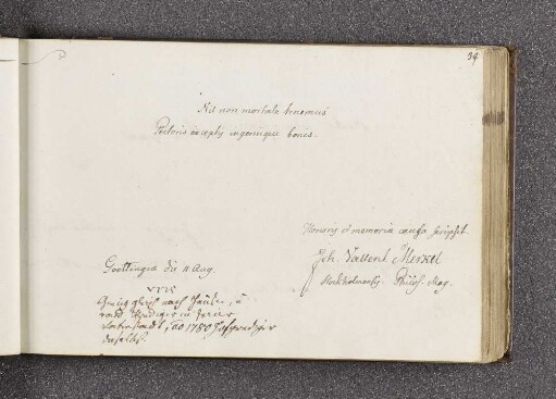 Joh[ann[ Vallent[in] Merkel. – Incipit: Nil non mortale tenemus pectoris exemplii ingeniique bonis. – Göttingen, 11.08.177?