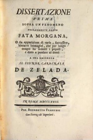 Dissertazioni sopra diversi fatti meno ovvi della storia naturale, 1. Sopra un fenomeno volgarmento detto Fata Morgana. - 1773. - 104 S. + Beil.