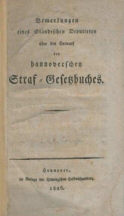 Bemerkungen eines ständeschen Deputirten über den Entwurf des hannoverschen Straf-Gesetzbuches
