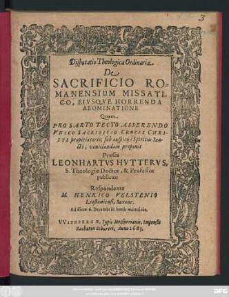 Disputatio Theologica Ordinaria De Sacrificio Romanensium Missatico, Eiusque Horrenda Abominatione