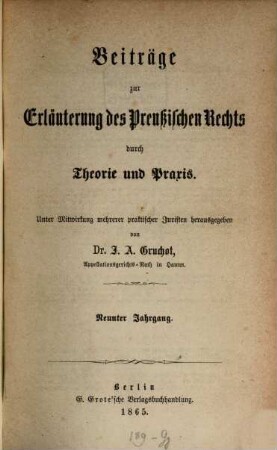 Beiträge zur Erläuterung des preußischen Rechts durch Theorie und Praxis : unter Mitw. mehrerer praktischer Juristen hrsg.. 9. 1865
