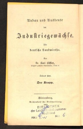 3: Der Krapp : praktische Anleitung zu[r] zweckmäßigen Cultur und Benutzung als einträgliche Fabrikpflanze