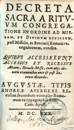 Decreta Sacra A Ritvvm Congregatione In Ordine Ad Missam, Et Divinvm Officium, post Missalis, ac Breuiarij Romani recognitionem, condita : Qvibvs Accesservnt Accessvs Et Recessvs Altaris, Rituale Missae, cum alijs deuotis orationibus ante et post Sacrum dicendis