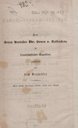 Dem Herrn Professor Dr. Hoorn v. Kaltenstein in freundschaftlicher Opposition gewidmet von dem Verfasser