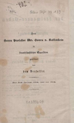 Dem Herrn Professor Dr. Hoorn v. Kaltenstein in freundschaftlicher Opposition gewidmet von dem Verfasser