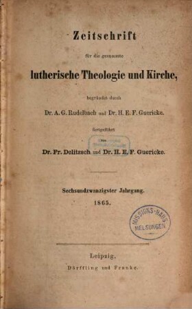 Zeitschrift für die gesammte lutherische Theologie und Kirche. 26, 26. 1865