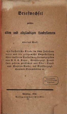 Briefwechsel zwischen alten und altgläubigen Landpfarrern über G. L. C. Kopps Buch: Die katholische Kirche im 19. Jahrhundert