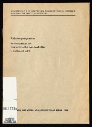 Rahmenprogramm für den fakultativen Kurs Sozialistische Landeskultur in den Klassen 9 und 10