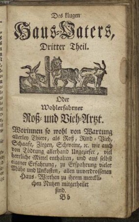 Des klugen Haus-Vaters Dritter Theil. Oder Wohlerfahrner Roß- und Vieh-Arzt