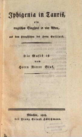 Iphigenia in Tauris : ein tragisches Singspiel in vier Akten