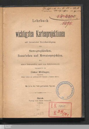 Lehrbuch der wichtigsten Kartenprojektionen : mit besonderer Berücksichtigung der Stereographischen, Bonne'schen und Mercatorprojektion für höhere Lehranstalten sowie zum Selbstunterrichte