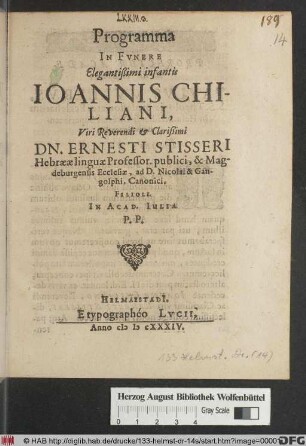 Programma In Funere Elegantißimi infantis Joannis Chiliani, ... Dn. Ernesti Stisseri ... Filioli. In Acad. Iulia P.P.