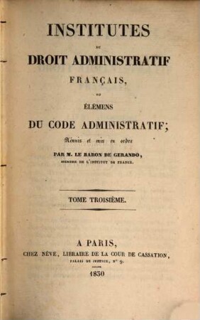 Institutes du Droit Administratif Français ou Elemens du Code administratif, 3
