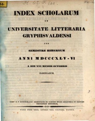 Index scholarum in Universitate Litteraria Gryphiswaldensi ... habendarum, WS 1845/46
