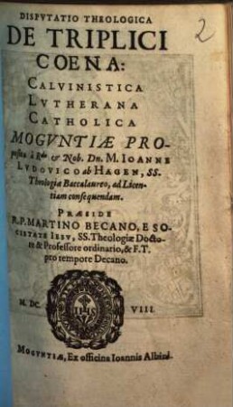 Disputatio Theologica De Triplici Coena : Calvinistica, Lvtherana, Catholica