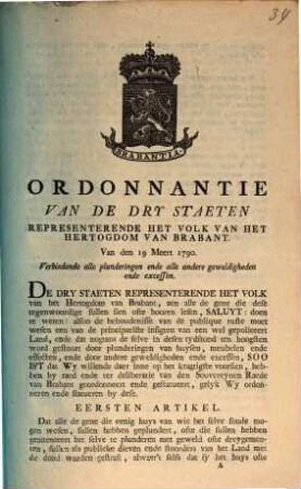 Ordonnantie Van De Dry Staeten Representerende Het Volk Van Het Hertogdom Van Brabant. Van den 19 Meert 1790. Verbiedende alle plunderingen ende alle andere geweldigheden ende excessen