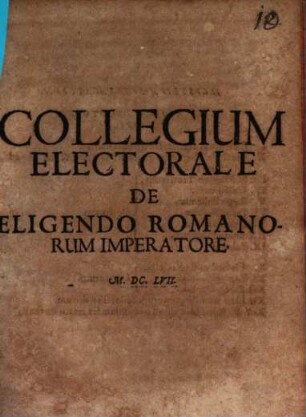 Collegium Electorale, de eligendo romanorum Imperatore