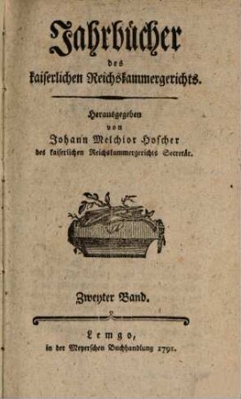 Jahrbücher des Kaiserlichen Reichskammergerichts. 2. 1791
