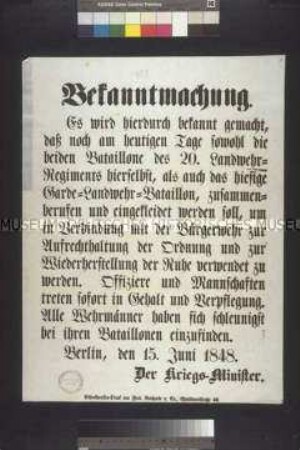Maueranschlag: Der Kriegsminister gibt die Einberufung von Landwehr-Bataillonen bekannt; Berlin, 15. Juni 1848