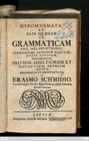 Hypomnemata Et Alia Qvædam Ad Grammaticam Phil. Melanchthonis, Serenissimi Saxoniæ Elect. &c. Jussu Revisam, Pertinentia : Pro Usu Adultiorum Et Docentium Seorsim Edita, Recognita et Locupletata