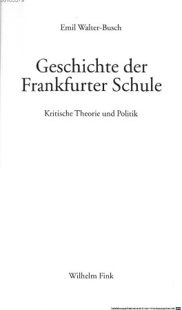 Geschichte der Frankfurter Schule : kritische Theorie und Politik